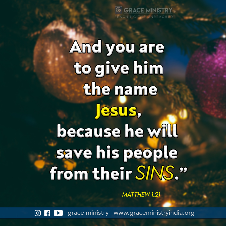 December Promise Message 2020 by Grace Ministry is from Matthew 1:21, She will give birth to a son, and you are to give him the name Jesus because he will save his people from their sins.” 